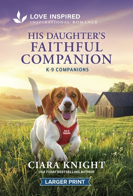 His Daughter's Faithful Companion: An Uplifting Inspirational Romance by Knight, Ciara