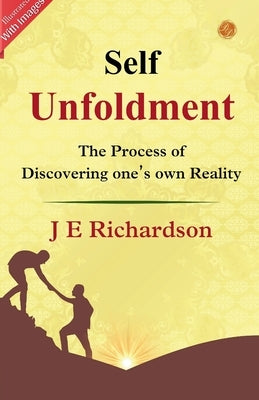 Self Unfoldment (Illustrated) by Richardson, J. E.