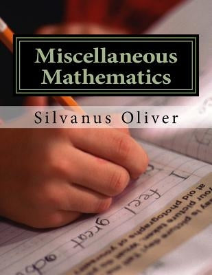 Miscellaneous Mathematics by Oliver, Silvanus