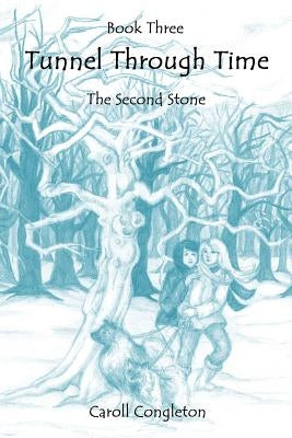 Tunnel Through Time: The Second Stone by Congleton, Caroll