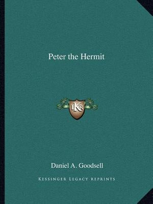 Peter the Hermit by Goodsell, Daniel A.