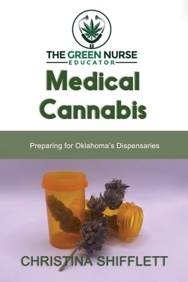 Medical Cannabis: Preparing for Oklahoma's Dispensaries by Shifflett, Christina