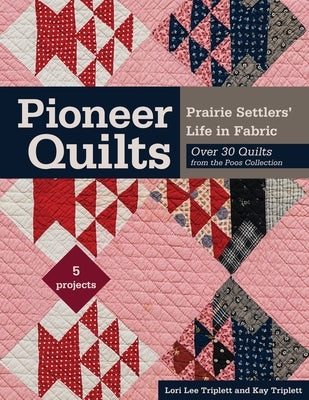 Pioneer Quilts - Print-On-Demand Edition by Triplett, Lori Lee