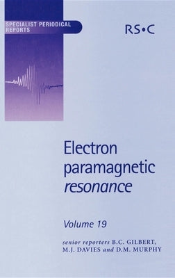 Electron Paramagnetic Resonance: Volume 19 by Sevilla, Michael D.