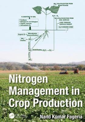 Nitrogen Management in Crop Production by Fageria, Nand Kumar