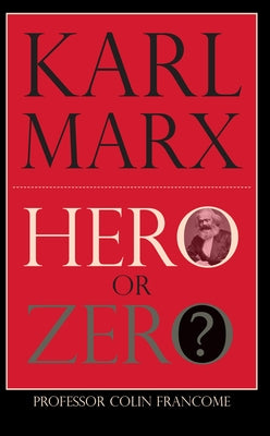 Karl Marx: Hero or Zero by Francome, Colin
