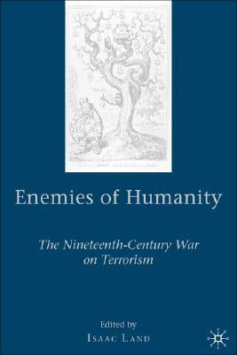 Enemies of Humanity: The Nineteenth-Century War on Terrorism by Land, I.