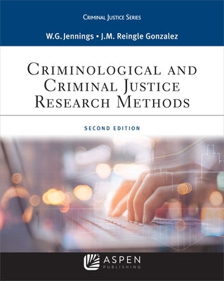 Criminological and Criminal Justice Research Methods by Jennings, Wesley G.