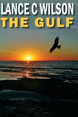 The Gulf by Wilson, Lance C.