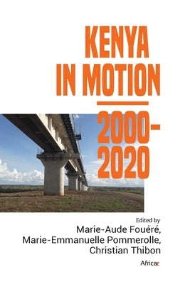 Kenya in Motion 2000-2020 by Fouéré, Marie-Aude