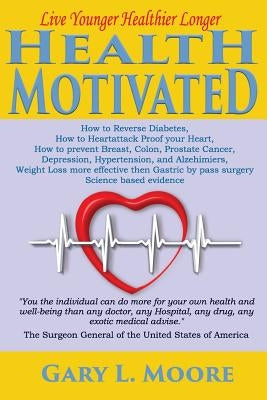 Health Motivated by Moore, Gary L.