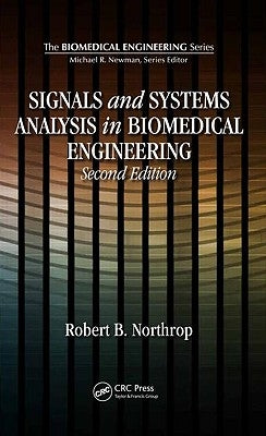 Signals and Systems Analysis in Biomedical Engineering by Northrop, Robert B.