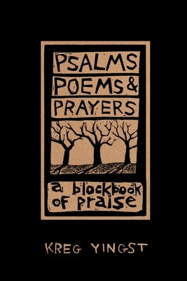 Psalms, Poems, and Prayers by Yingst, Kreg