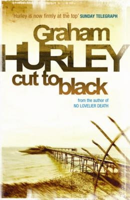 Cut to Black by Hurley, Graham