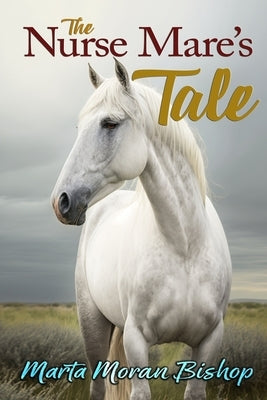 The Nurse Mare's Tale by Moran Bishop, Marta