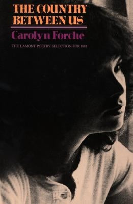The Country Between Us by Forche, Carolyn