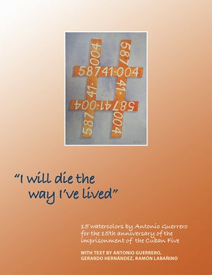 I Will Die the Way I've Lived by Guerrero, Antonio