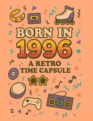 Born in 1996: A Retro Time Capsule by Zgonc, Erin
