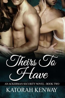 Theirs to Have by Kenway, Katorah