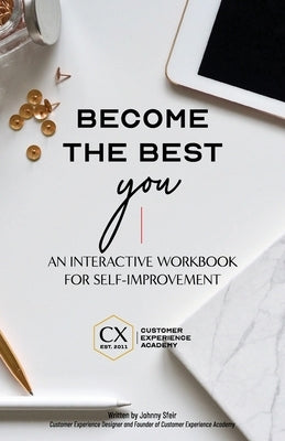 Become the Best You: An Interactive Workbook for Self-Improvement by Sfeir Karam, Johnny