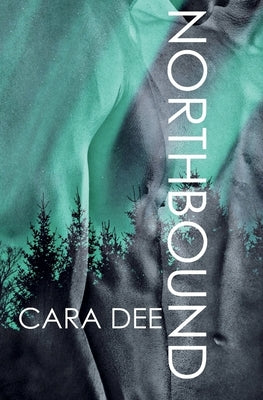 Northbound by Dee, Cara