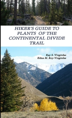 Hiker's Guide to Plants of the Continental Divide Trail by Vizgirdas, Ray S.