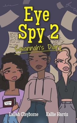 Eye Spy 2: Savannah's Diary by Clayborne, Lailah