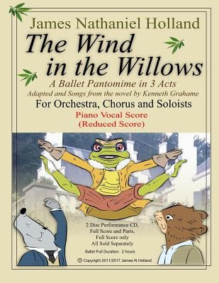The Wind in the Willows: A Ballet Pantomime in Three Acts: Piano Vocal Score by Grahame, Kenneth