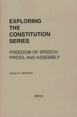Freedom of Speech, Press, and Assembly by McWhirter, Darien A.