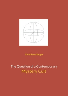 The Question of a Contemporary Mystery Cult by Gerges, Christiane