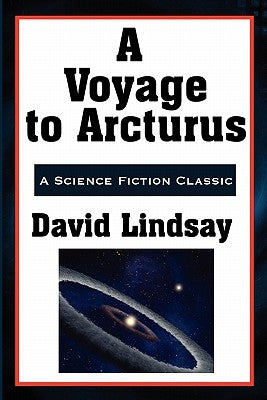 A Voyage to Arcturus by Lindsay, David