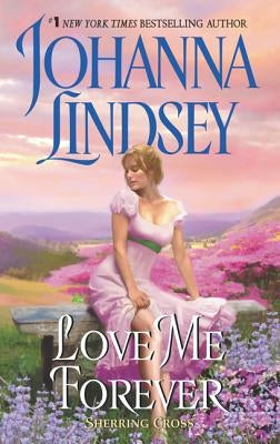 Love Me Forever: Sherring Cross by Lindsey, Johanna