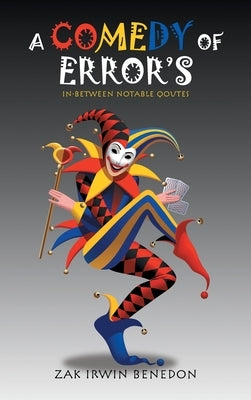 A Comedy of Error's: In-Between Notable Qoutes by Benedon, Zak Irwin