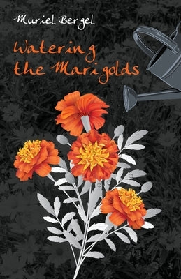 Watering the Marigolds by Bergel, Muriel