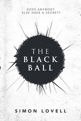 The Black Ball: Does Anybody Else Have a Secret? by Lovell, Simon