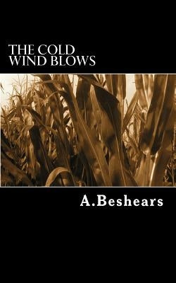 The Cold Wind Blows by Beshears, A.