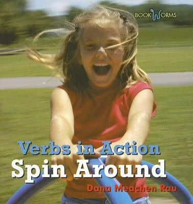 Spin Around by Rau, Dana Meachen