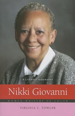 Nikki Giovanni: A Literary Biography by Fowler, Virginia C.