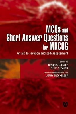 McQs and Short Answer Questions for Mrcog: An Aid to Revision and Self-Assessment by Luesley, David M.