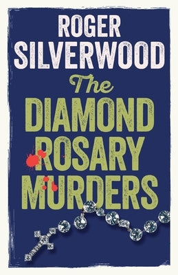 The Diamond Rosary Murders by Silverwood, Roger