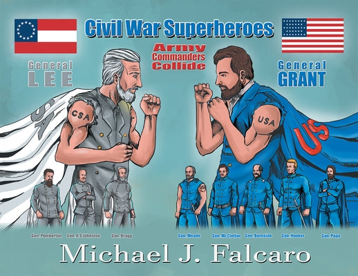 Civil War Superheroes: Army Commanders Collide by Michael J Falcaro