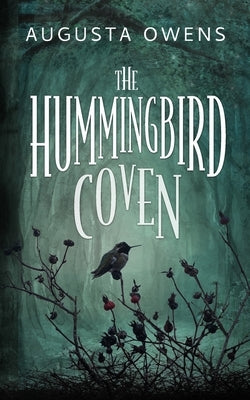 The Hummingbird Coven by Owens, Augusta