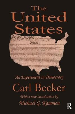 The United States: An Experiment in Democracy by Becker, Carl