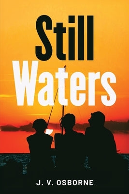 Still Waters by Osborne, J. V.