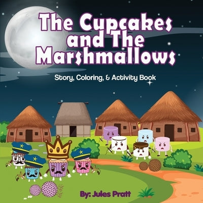 The Cupcakes and the Marshmallows by Pratt, Jules