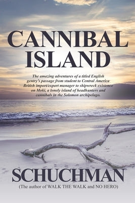 Cannibal Island by Schuchman, William J.