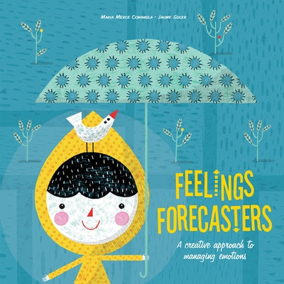 Feelings Forecasters: A Creative Approach to Managing Emotions by Conangla, Maria Mercè
