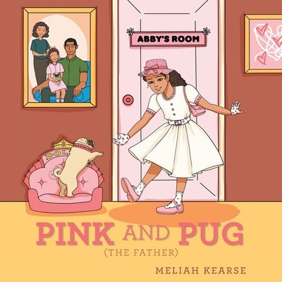 Pink and Pug: (The Father) by Kearse, Meliah
