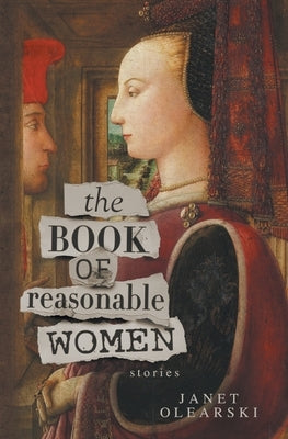 The Book of Reasonable Women: stories by Olearski, Janet