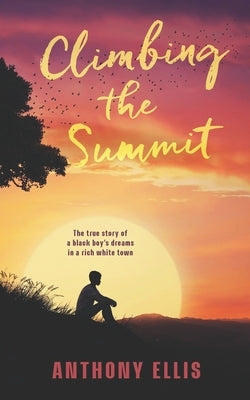 Climbing The Summit by Ellis, Anthony